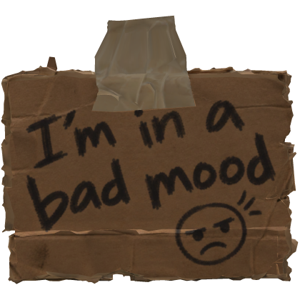 Cardboard Badmood Sign