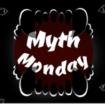 Myth Monday