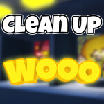 Clean Up WOOO