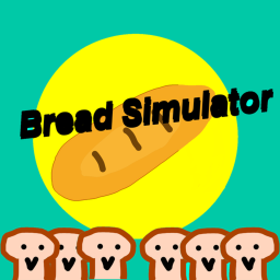 Bread Simulator (Best)