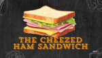 The Cheezed Ham Sandwiches