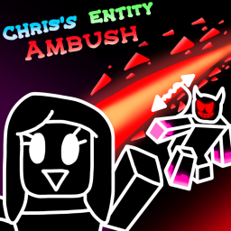 Chris’ Entity Ambush