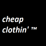 cheap clothin'