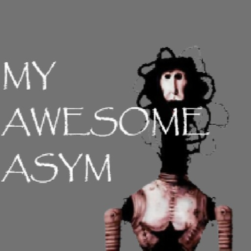 MY AWESOME ASYM