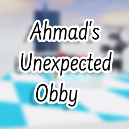 Ahmad's Unexpected Obby [WORK IN PROGRESS]