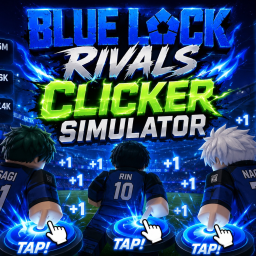 Blue Lock Rivals Clicker Simulator