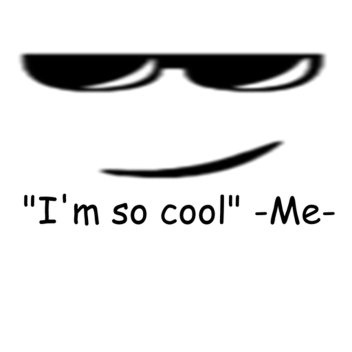 I'm so cool.