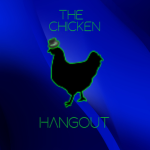 -The Chicken Hangout-