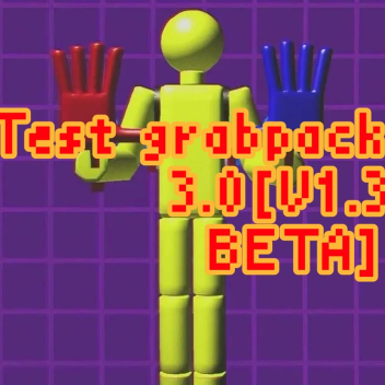 Test grabpack 3.0[V1.3 BETA]