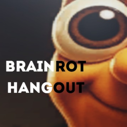 BRAINROT HANGOUT