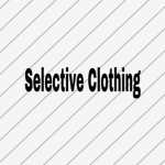 Selective Clothing