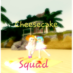 ~Cheesecake Squad~