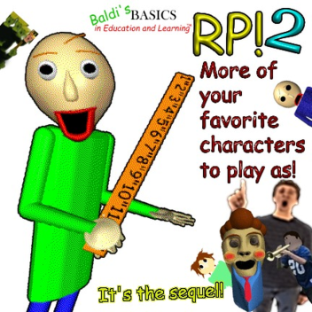 Baldi's Basics Rp 2 (Big update coming soon)
