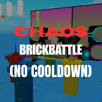 Chaos Brickbattle (No Cooldown)