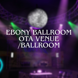 EBONY: OTA VENUE (JOIN GROUP FOR ACCESS)
