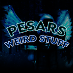 Pesar's Weird Stuff!