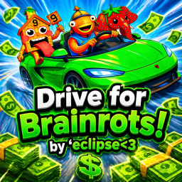 Drive for Brainrots!