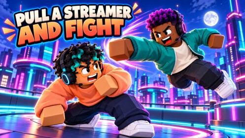 Pull A Streamer And Fight!!! 