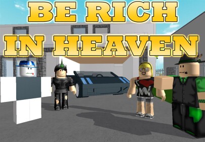  ☆BE RICH IN HEAVEN ROLEPLAY☆