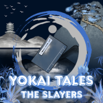 [YOKAI TALES] The Slayers