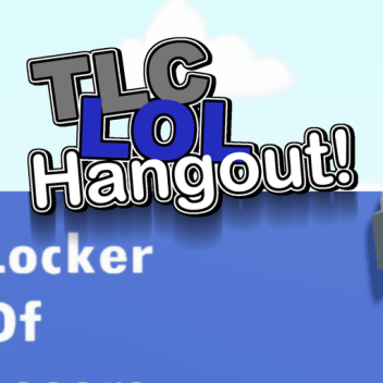 TLC/LOL Hangout