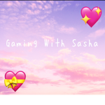 Gaming With Sasha