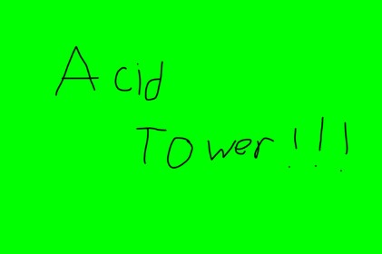 Acid Tower!