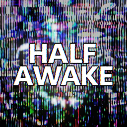 Half Awake
