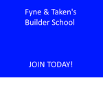 Fyne & Taken's Builders School