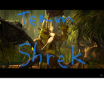 TEAN SHREK FOREVER
