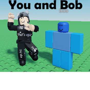 You and Bob