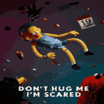 Don't Hug Me, I'm Scared