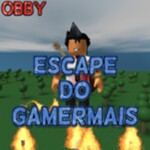 Escape do Gamermais - (Obby) V:1