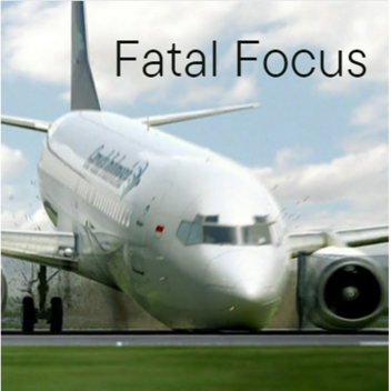 Fatal Focus