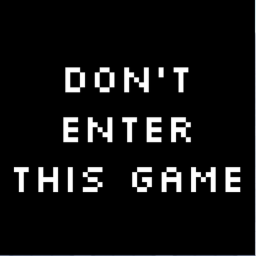 Don't enter this game