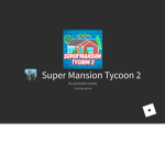 Super Mansion Tycoon 2 group