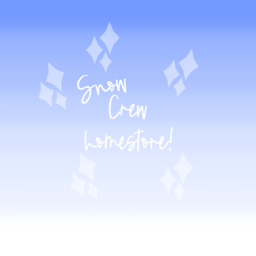 ~Snow Crew~ Home Store!