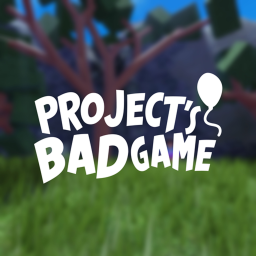 Project's bad game lol