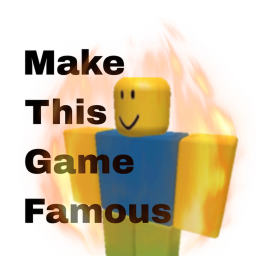 Make this game famous !