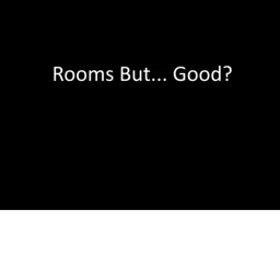 Rooms But... Good? icon
