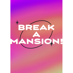(Mansion) Break-In