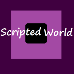 Scripted World