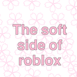 The soft side of roblox