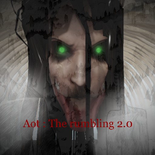  AOT : The Rumbling [SORRY FOR NO UPDATES!]