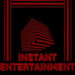 Instant Entertainment.