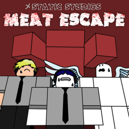 Meat Escape [HORROR]