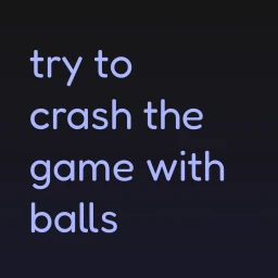 try to crash the game with balls icon