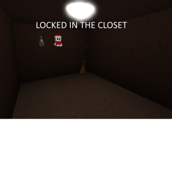 Locked in the closet
