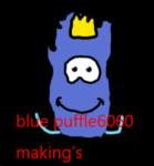 Blue Puffle6060 Making's