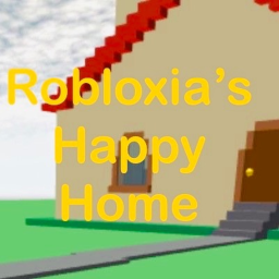 Robloxia's Happy Home